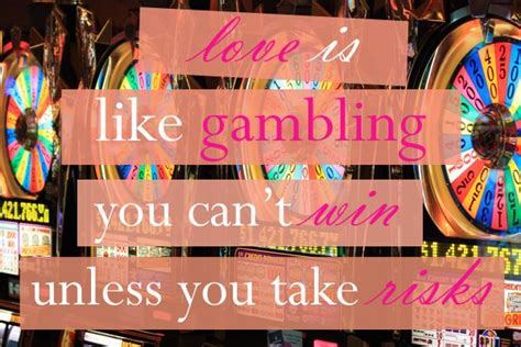 love is like gambling quotes